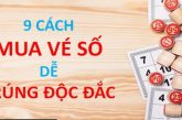 Bật mí cách mua vé số dễ trúng dành cho người chơi mới