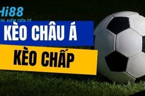 Kèo châu Á – Cách đọc kèo chuẩn chỉ từ chuyên gia Hi88