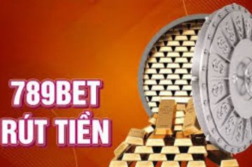 Rút Tiền 789Bet – Hướng dẫn rút thưởng nhanh gọn lẹ