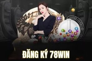 Bí quyết đăng ký 78Win hiệu quả, tránh lỗi thường gặp khi tạo tài khoản