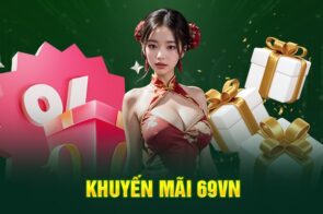 Khuyến Mãi 69VN đem lại lựa chọn đa dạng và phần thưởng hấp dẫn